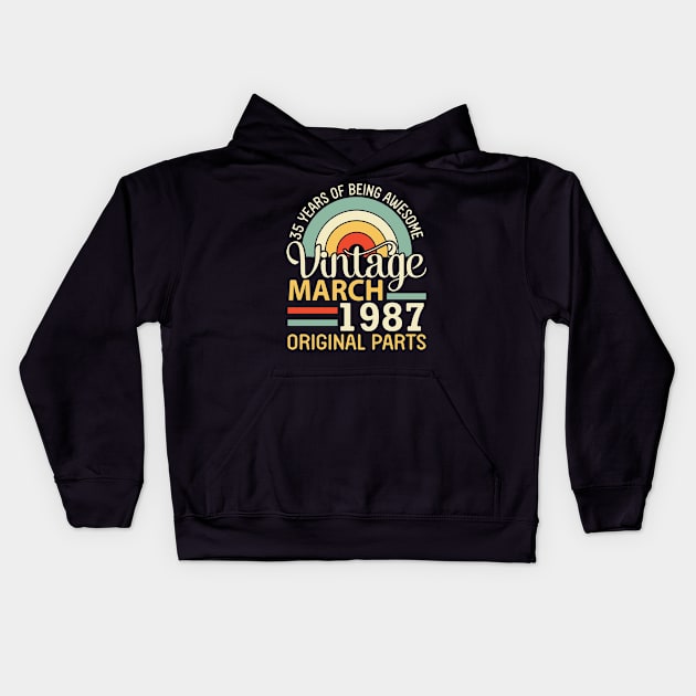 35 Years Being Awesome Vintage In March 1987 Original Parts Kids Hoodie by DainaMotteut